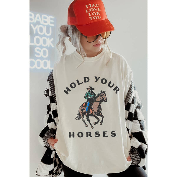 HOLD YOUR HORSES GRAPHIC OVERSIZED TEE