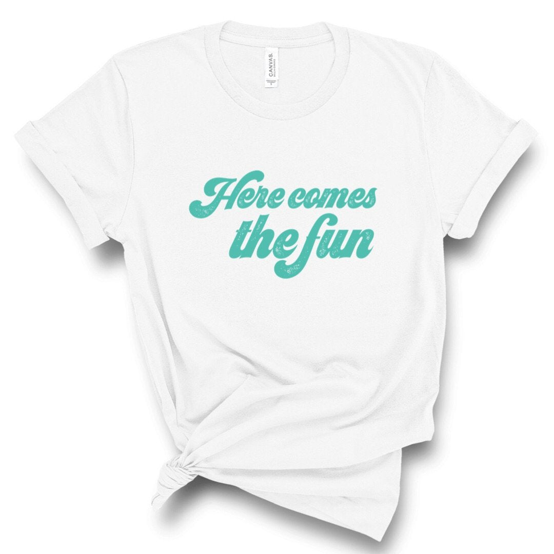 Here Comes the Fun Graphic Tee